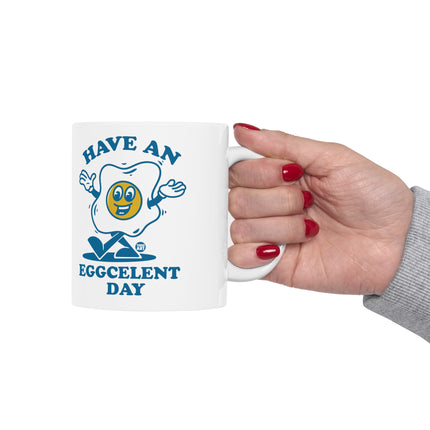 Have An Eggcelent Day Ceramic Mug