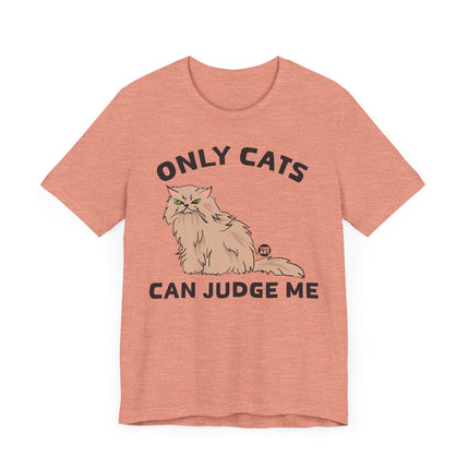 Funny "ONLY CATS CAN JUDGE ME" Tee Shirt