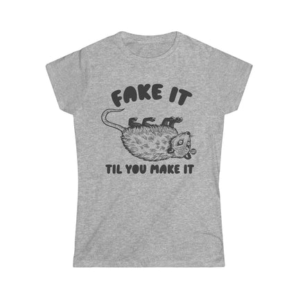 Fake It Till You Make It Possum Women's Softstyle Tee