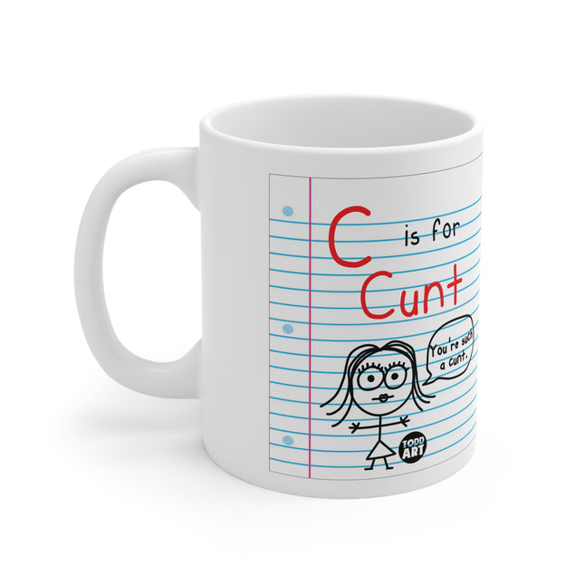 C for Cunt Ceramic Mug