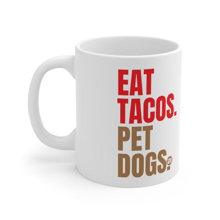 Eat Tacos pet Dogs Ceramic Mug