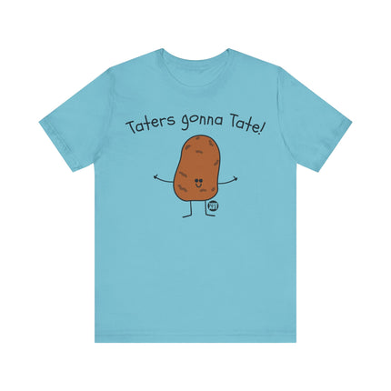 Taters Gonna Tate Tee