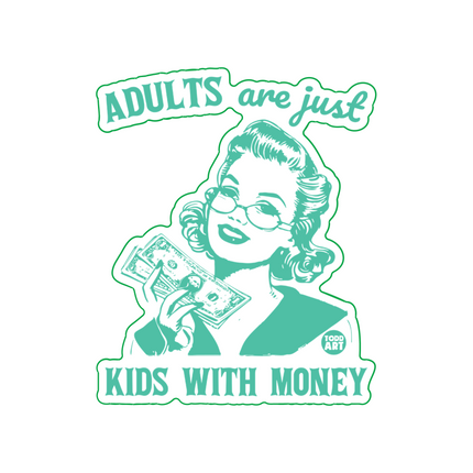 Adults Just Kids With Money Vinyl Sticker