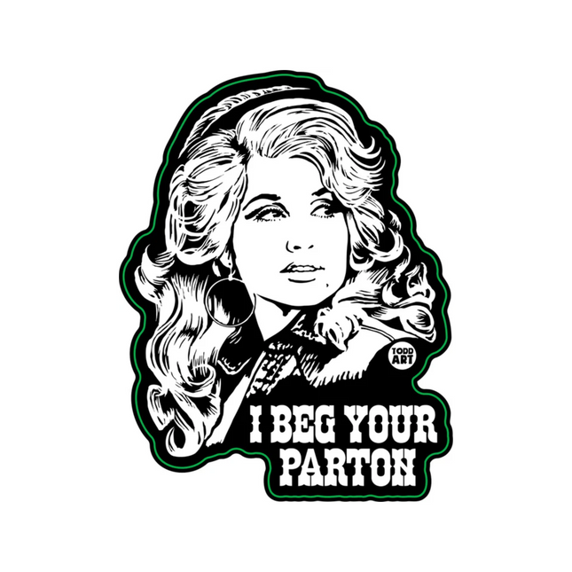 I Beg Your Parton Dolly Parton Vinyl Sticker