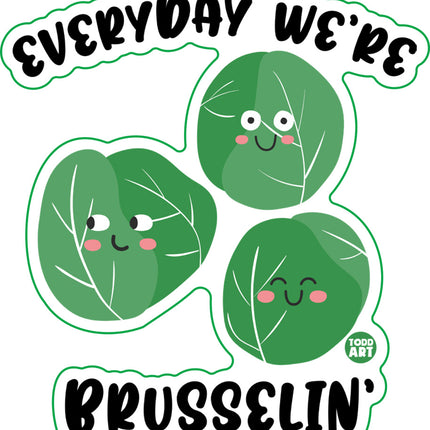 Everyday We're Brusselin Vinyl Sticker