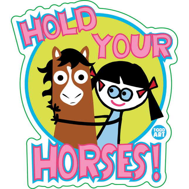 Hold Your Horses Vinyl Sticker