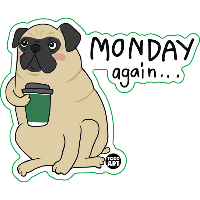 Monday Again Pug Vinyl Sticker