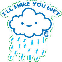 I'll Make You Wet Vinyl Sticker