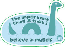 Believe in Myself Lochness Vinyl Sticker