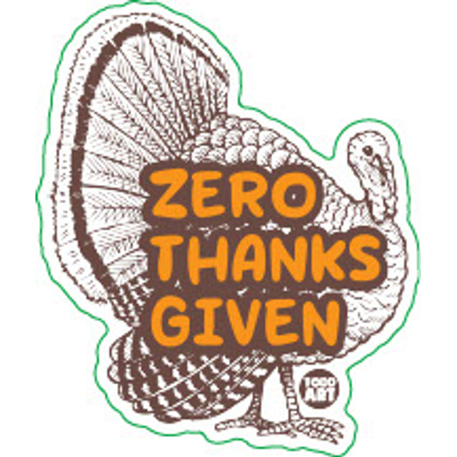 Zero Thanks Given Turkey Vinyl Sticker