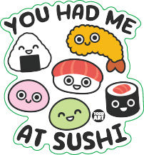 You Had Me At Sushi Vinyl Sticker