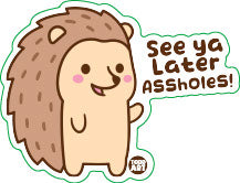 See Ya Later Assholes Hedgehog Vinyl Sticker