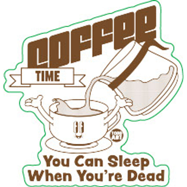 Coffee Time Sleep When Dead Vinyl Sticker