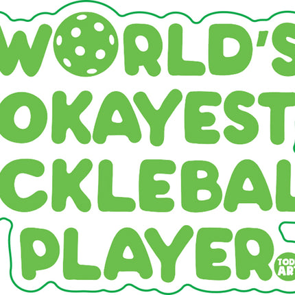 World's Okayest Pickleball Player Vinyl Sticker