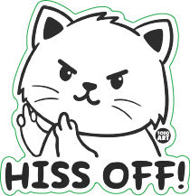 Hiss Off Vinyl Sticker