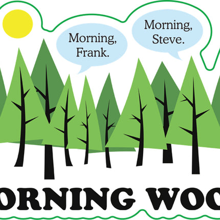 Morning Wood Vinyl Sticker