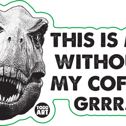 Me Without Coffee Dinosaur Vinyl Sticker