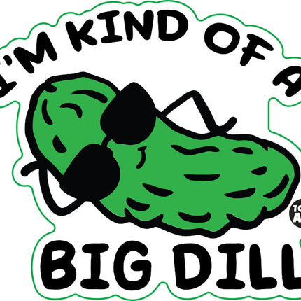 Kinda Big Dill Vinyl Sticker