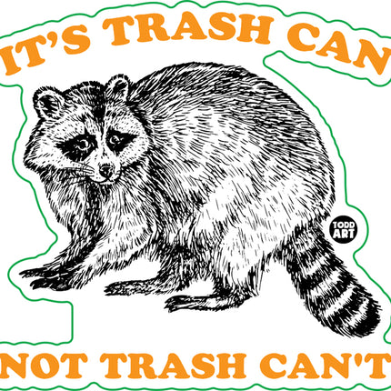 It's Trash Can Not Trash Can't Racoon Vinyl Sticker