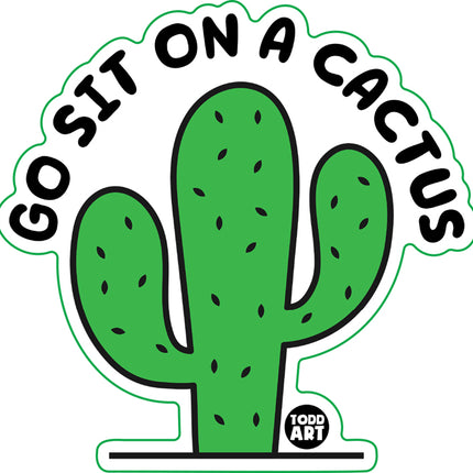 Go Sit On A Cactus Vinyl Sticker