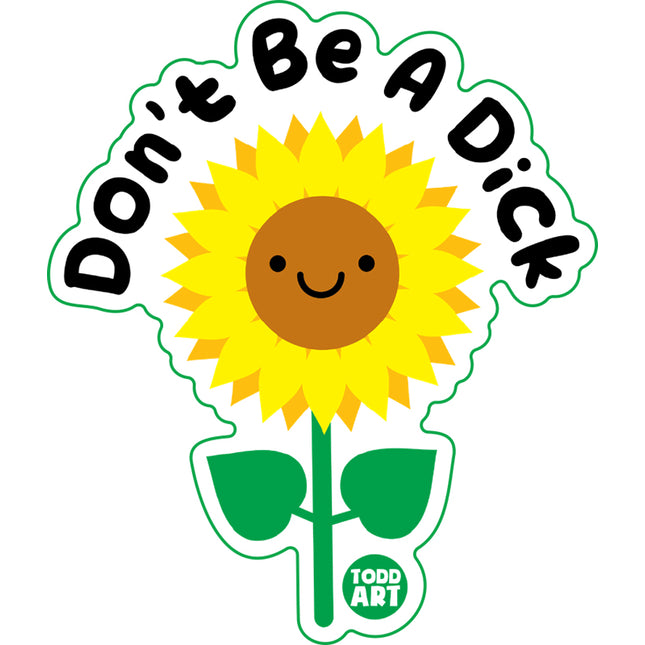 Don't Be A Dick Sunflower Vinyl Sticker