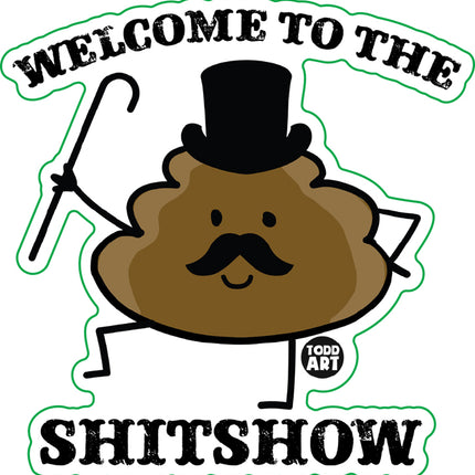 Welcome To The Shit Show Vinyl Sticker