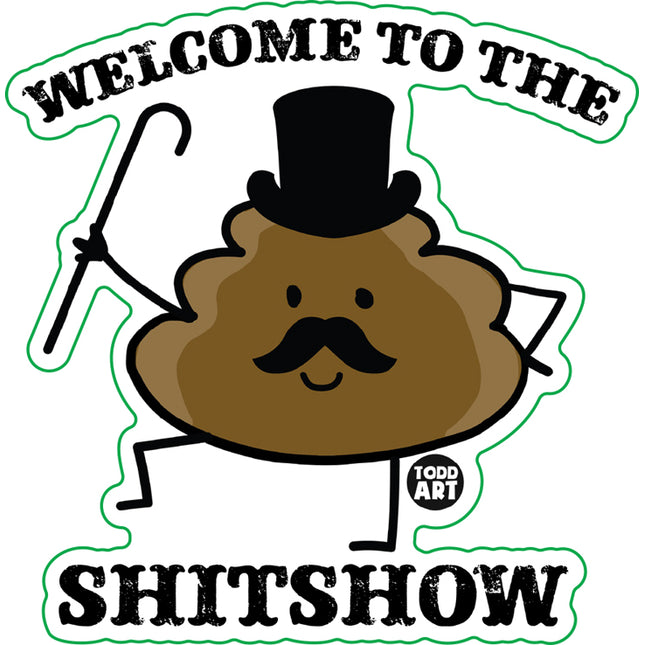 Welcome To The Shit Show Vinyl Sticker