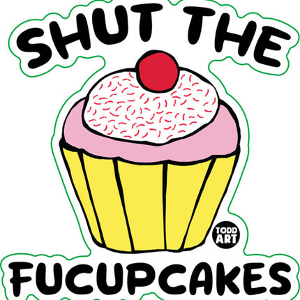 Shut The Fuccupcakes Vinyl Sticker