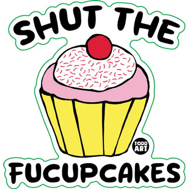 Shut The Fuccupcakes Vinyl Sticker