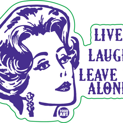 Live Laugh Leave Me Alone Vinyl Sticker