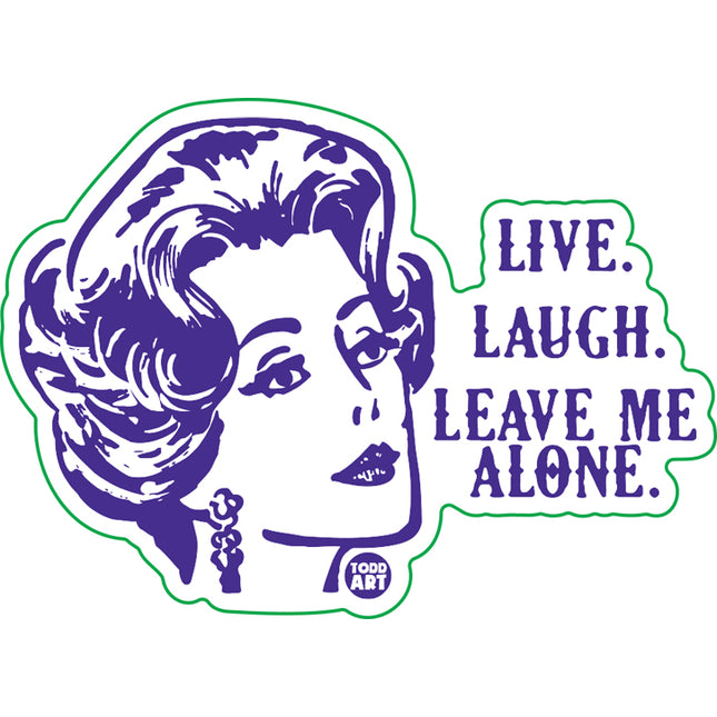 Live Laugh Leave Me Alone Vinyl Sticker
