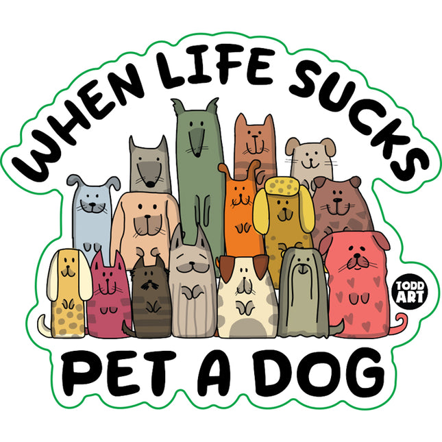 When Life Sucks Pet A Dog Vinyl Sticker