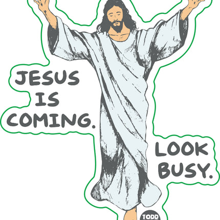 Jesus Is Coming Look Busy Vinyl Sticker