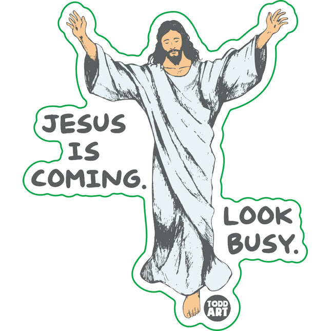 Jesus Is Coming Look Busy Vinyl Sticker