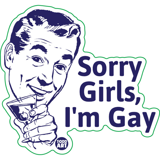 Sorry Girls I'm Gay Vinyl Sticker