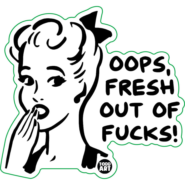 Oops Fresh Out of Fucks Vinyl Sticker