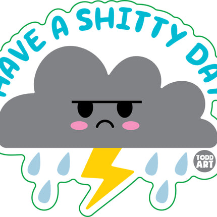 Have a Shitty Day Vinyl Sticker