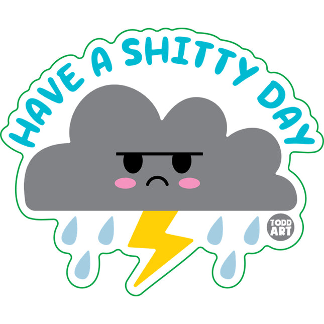 Have a Shitty Day Vinyl Sticker