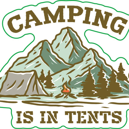 Camping Is In Tents Vinyl Sticker