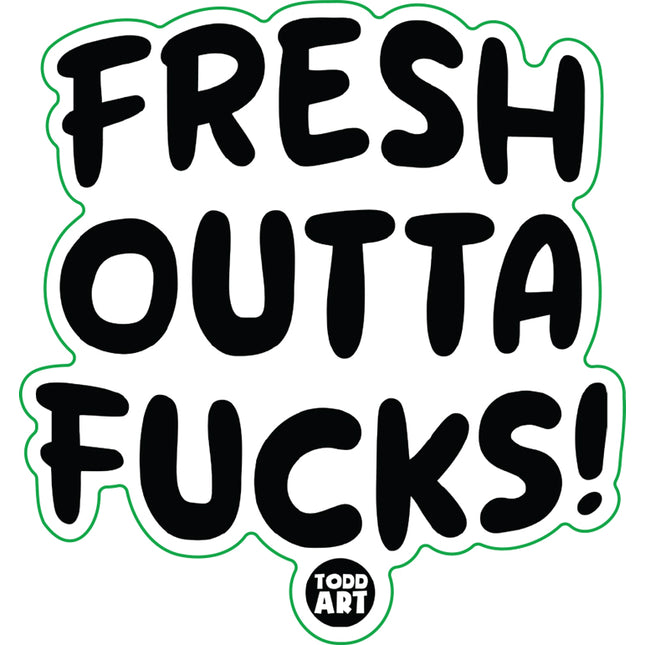 Fresh Outta Fucks Vinyl Sticker