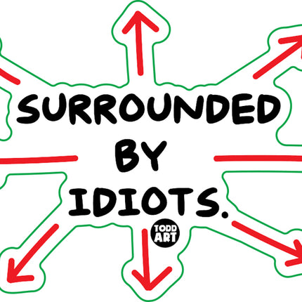 Surrounded By Idiots Vinyl Sticker