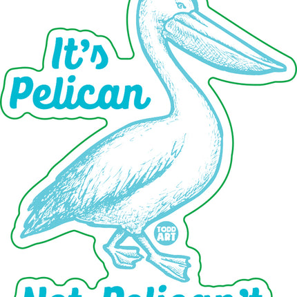 Pelican Not Pelicant Vinyl Sticker