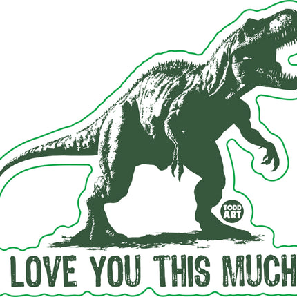 I Love You This Much T-Rex Dinosaur Vinyl Sticker