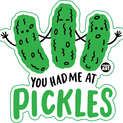 You Had Me At Pickles Vinyl Sticker