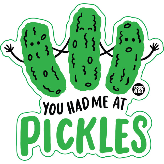 You Had Me At Pickles Vinyl Sticker