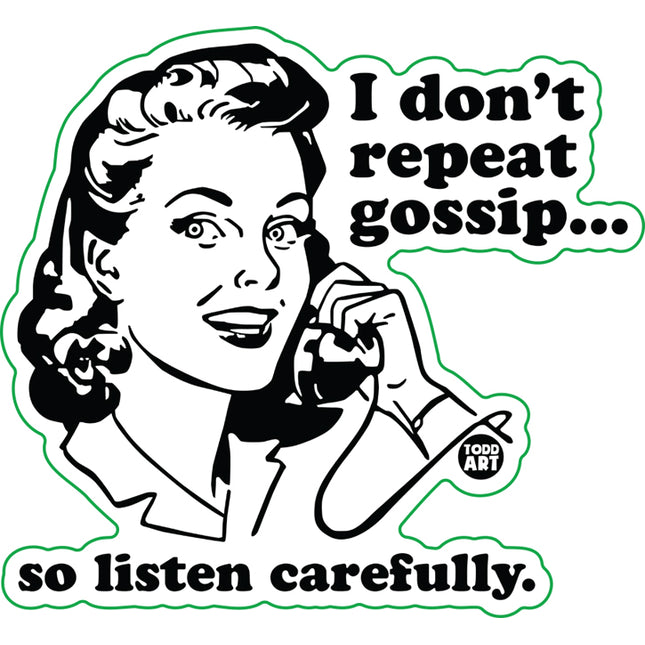 Don't Repeat Gossip Listen Carefully Vinyl Sticker