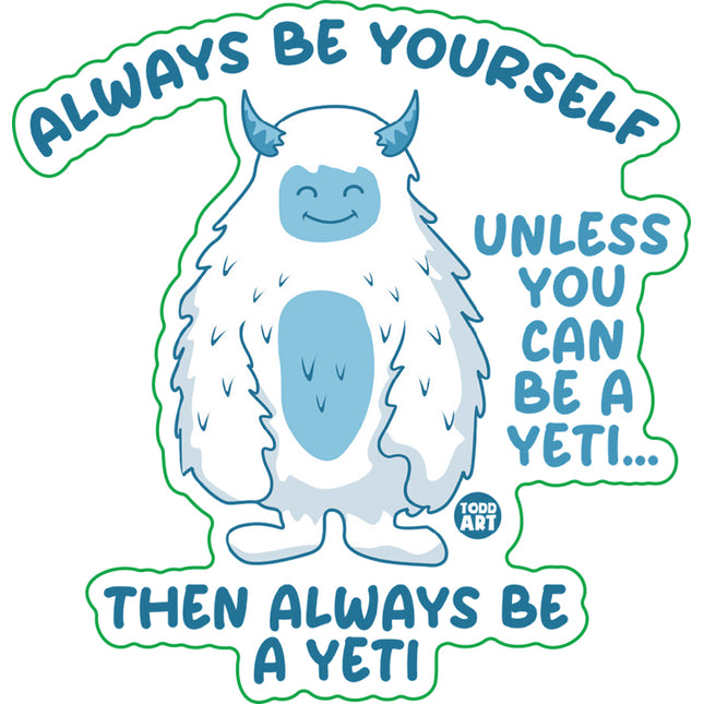 Always Be A Yeti Vinyl Sticker