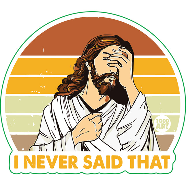 I Never Said That Jesus Vinyl Sticker