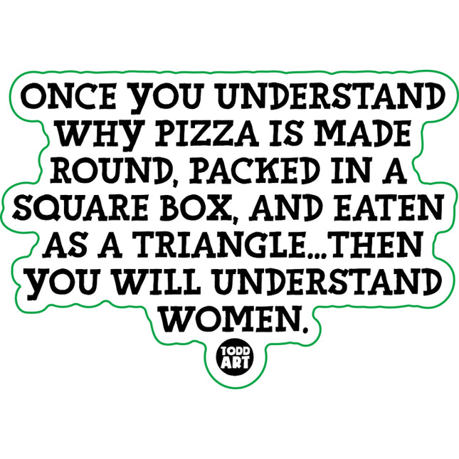 Understand Pizza Understand Women Vinyl Sticker