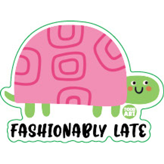 Fashionably Late Vinyl Sticker